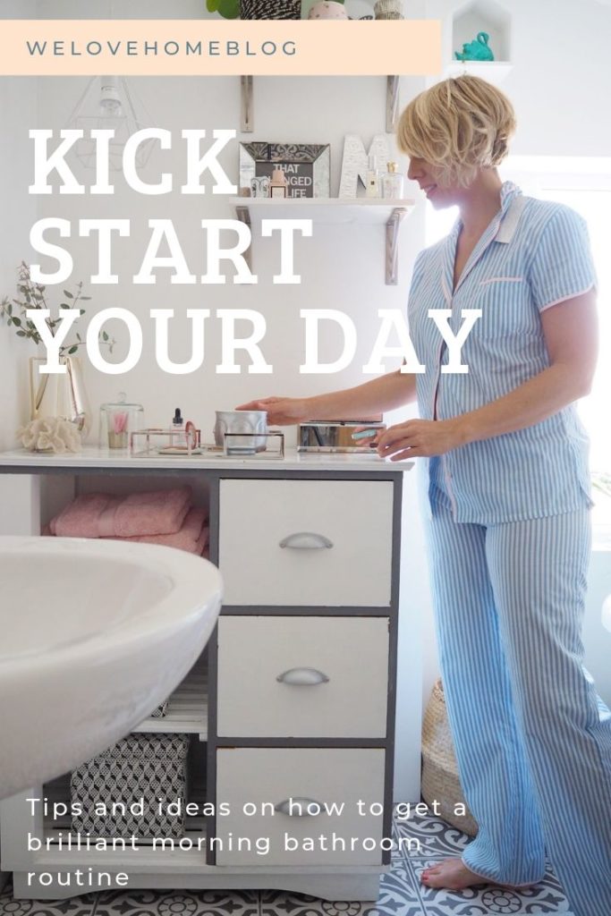 Top tips on how to kick start your day with a brilliant morning bathroom routine by interior stylist Maxine Brady from We Love Home blog.