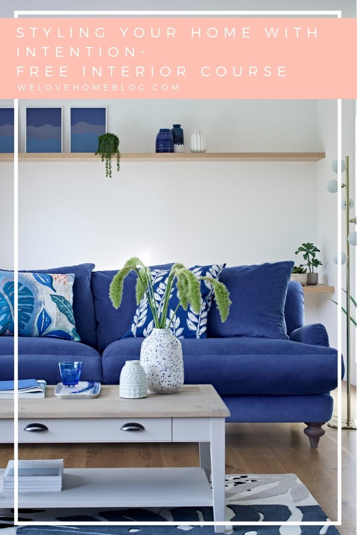 Tips and tricks for styling your home with intention so that you can create a space you'll love by interior stylist Maxine Brady from we love home blog