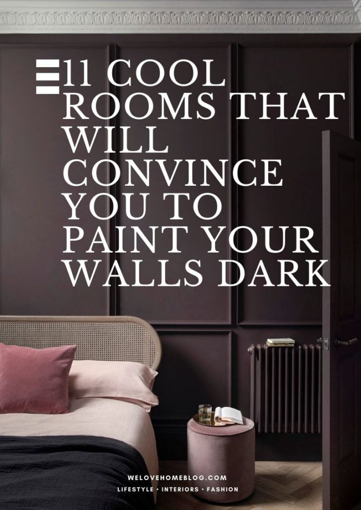 Be prepared to drool over these 11 cool rooms that will convince your to paint your walls dark by the end of reading this post.